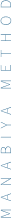 MANABIYA METHOD